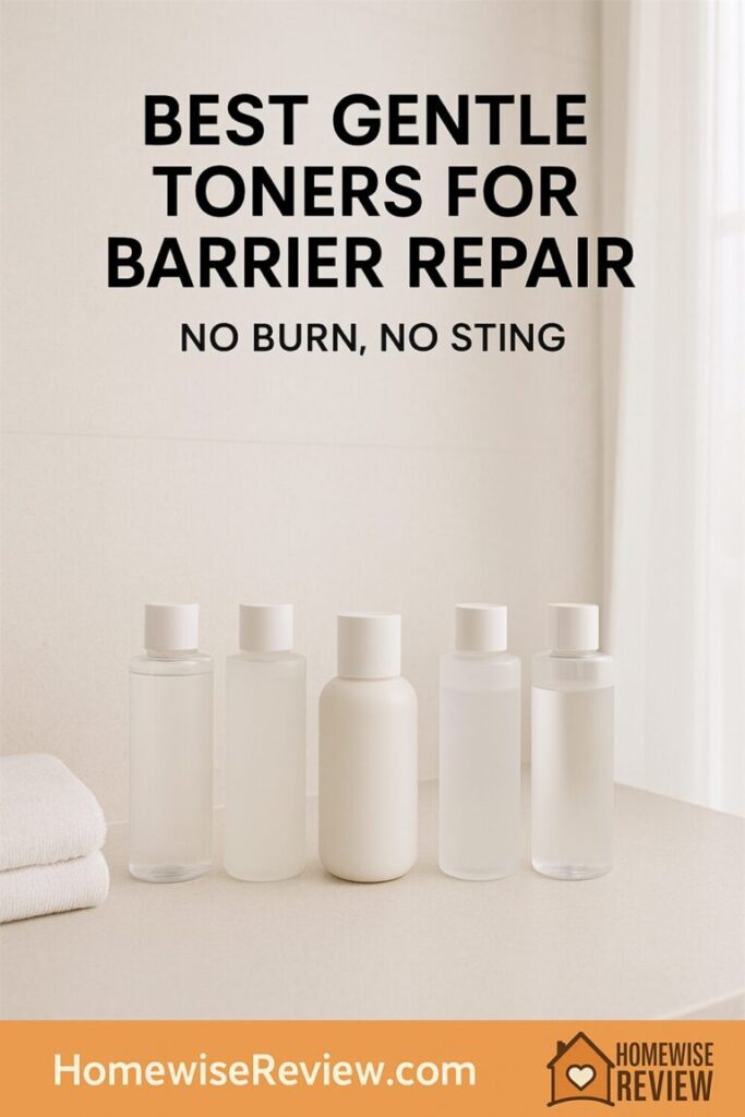 Best Gentle Toners for Barrier Repair (No Burn, No Sting)