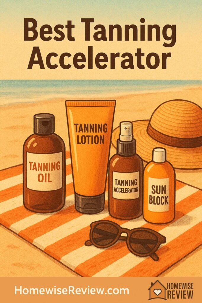 Best Tanning Accelerators for Faster Color With Less Skin Damage